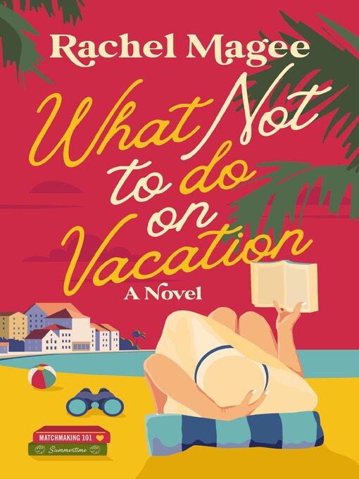 Title details for What Not to Do on Vacation by Rachel Magee - Available
